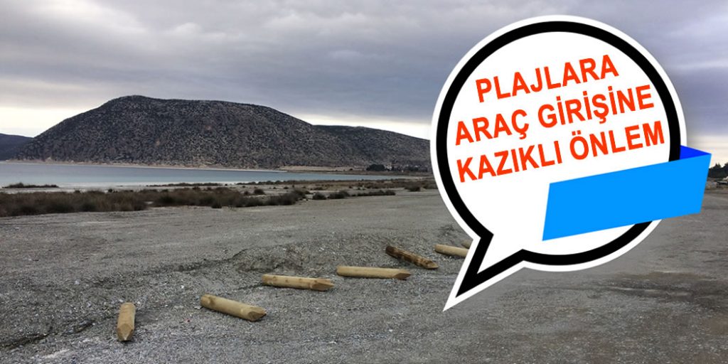 Salda Gölü'ne Plajlara Araçla Girişe Önlem Alındı